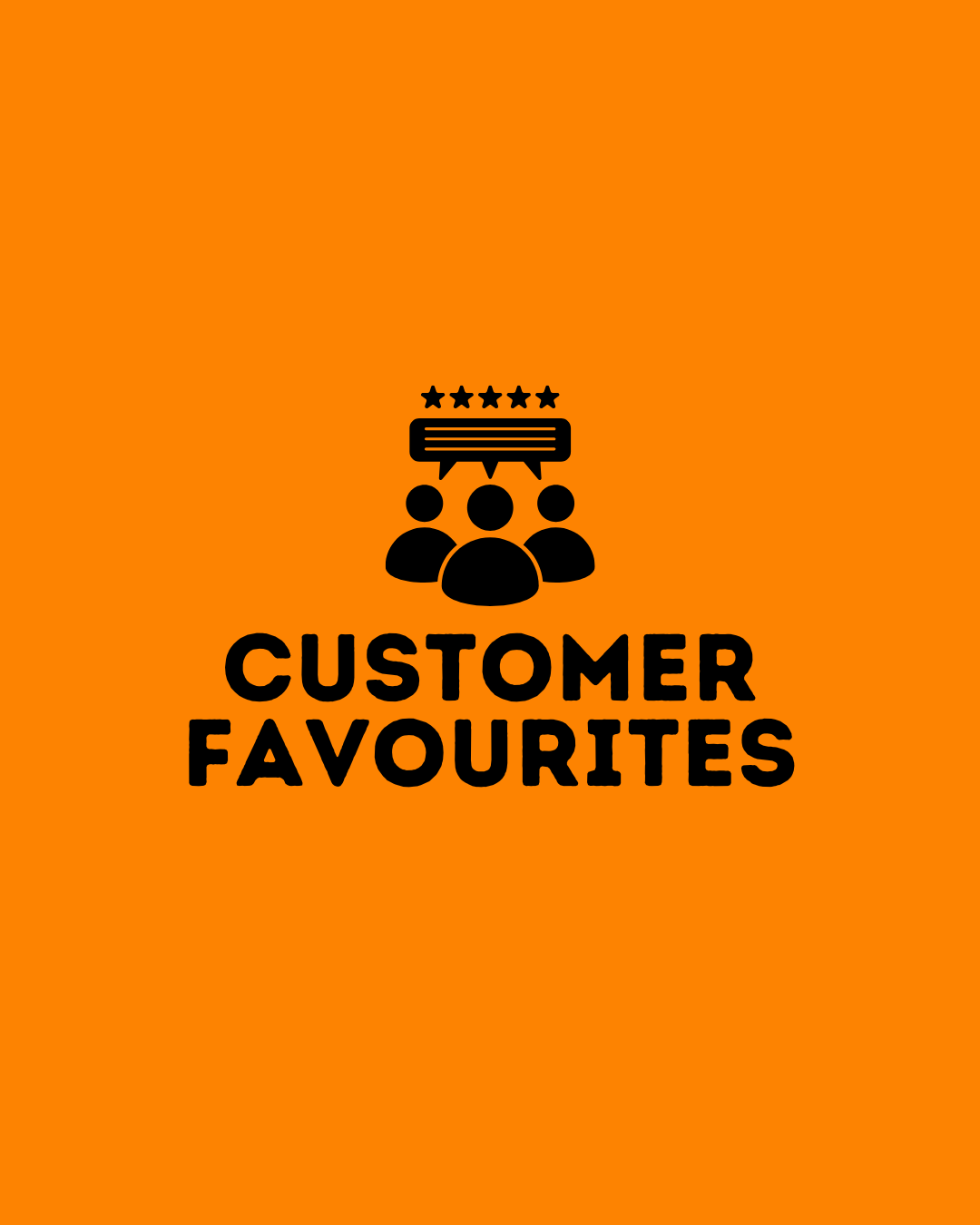 CUSTOMER FAVOURITES